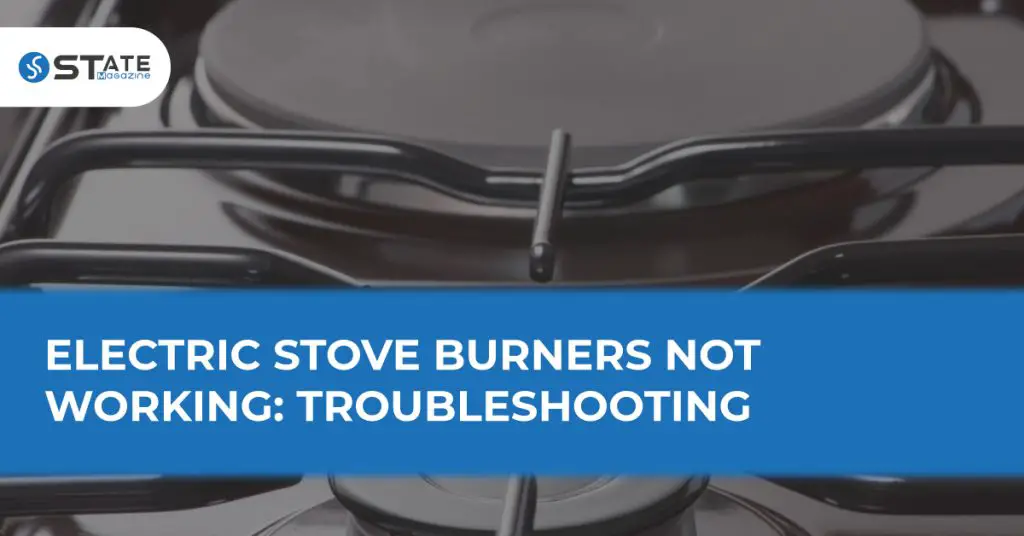 electric-stove-burners-not-working-troubleshooting-2023-state-st