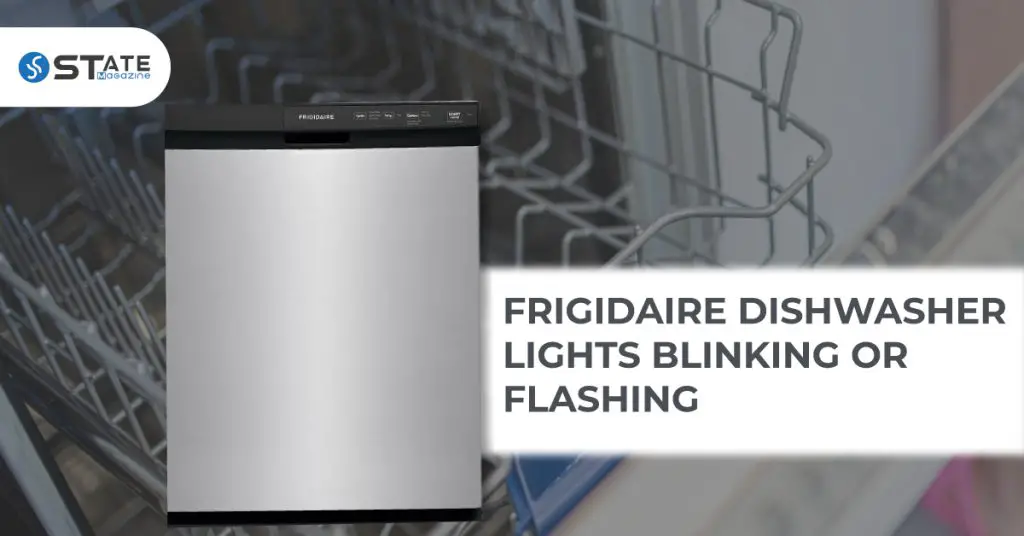 Frigidaire Dishwasher Lights Blinking ? 8 Easy Fixes