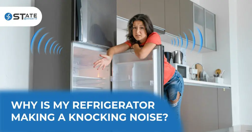 refrigerator-making-knocking-noises-fix-it-2023-state-st