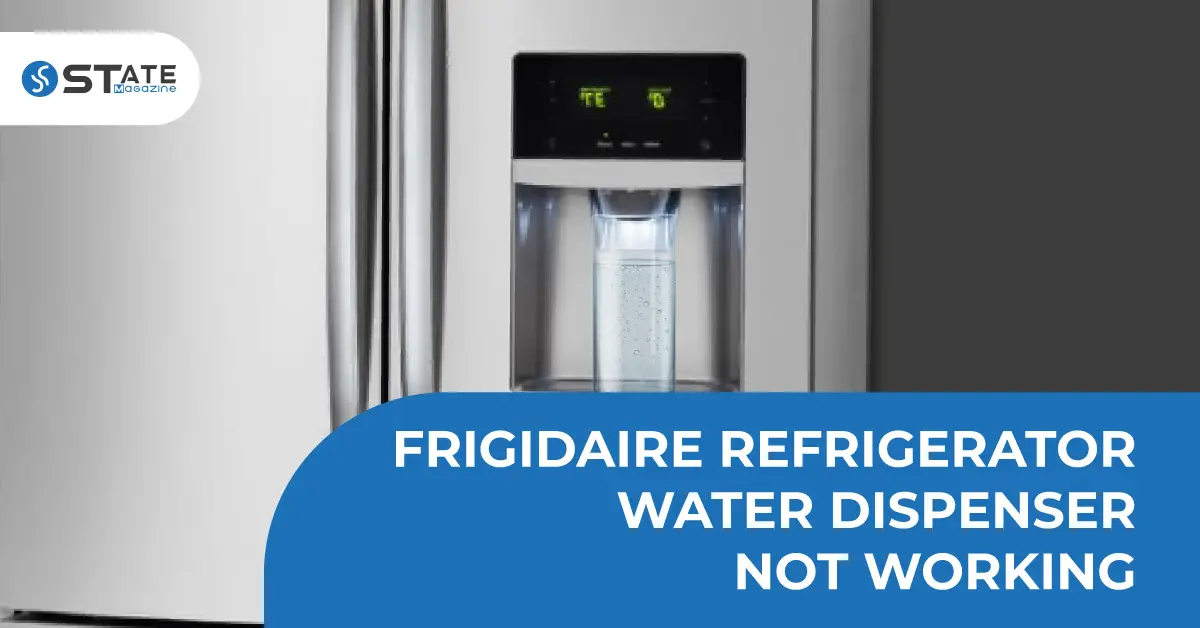 frigidaire refrigerator water dispenser not working