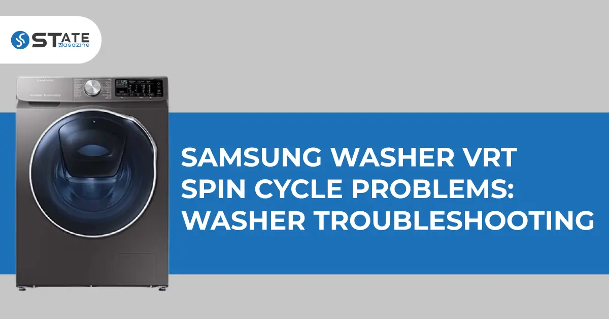 samsung washer vrt spin cycle problems