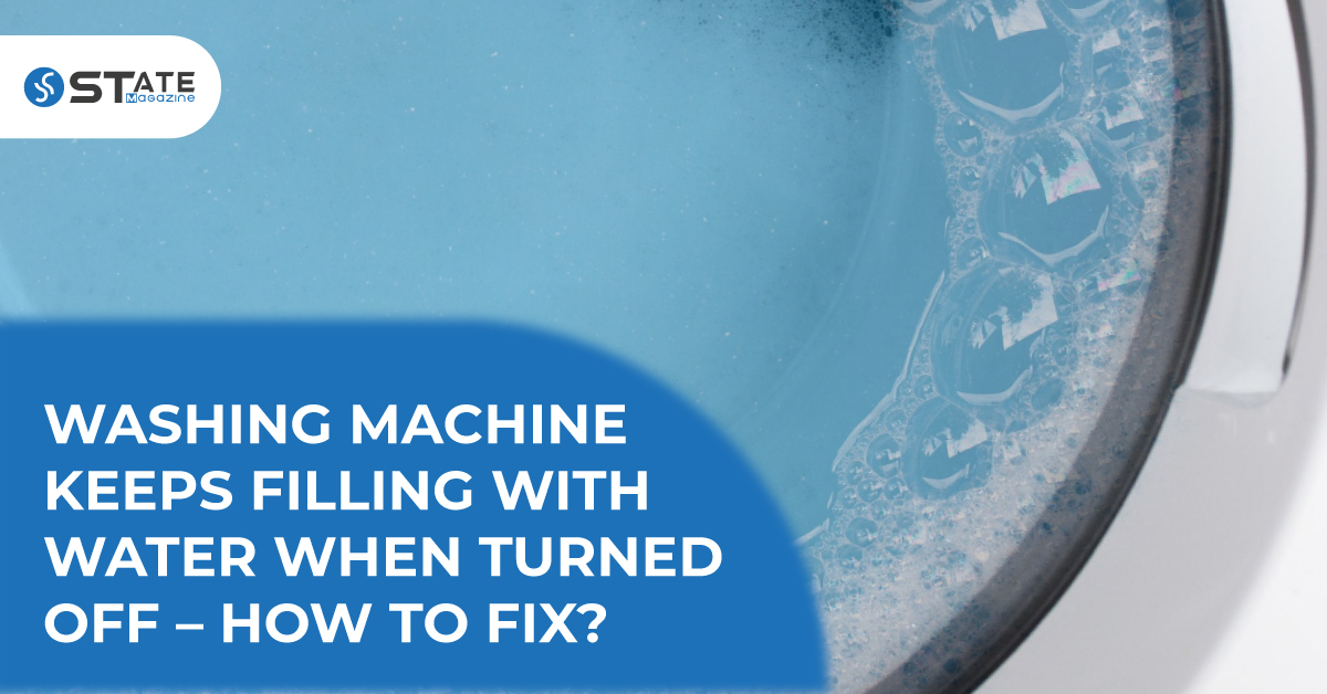 washing machine keeps filling with water when turned off